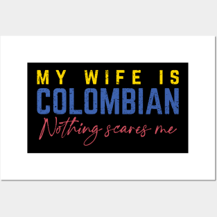 My Wife Is Colombian, Nothing Scares Me Posters and Art